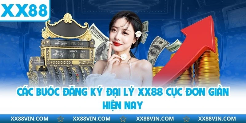 Các bước đăng ký đại lý XX88 cực đơn giản hiện nay