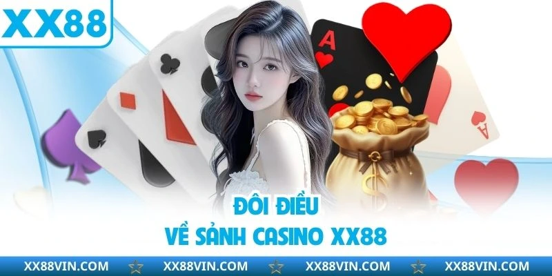 Đôi điều về sảnh casino XX88