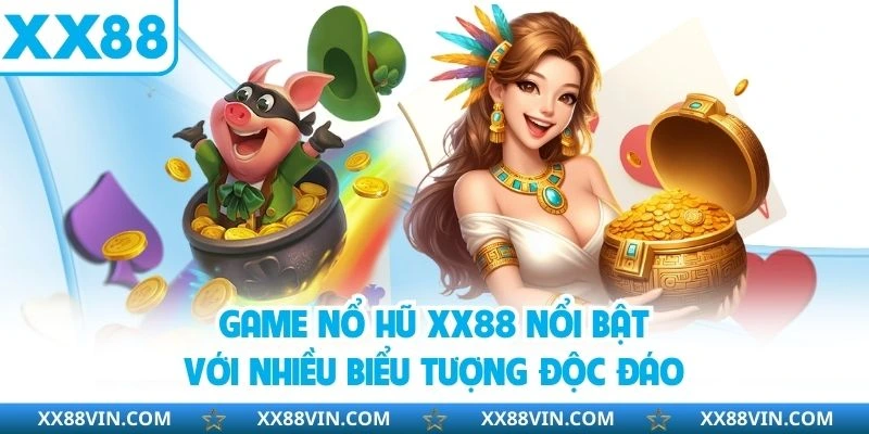 Game nổ hũ XX88 nổi bật với nhiều biểu tượng độc đáo