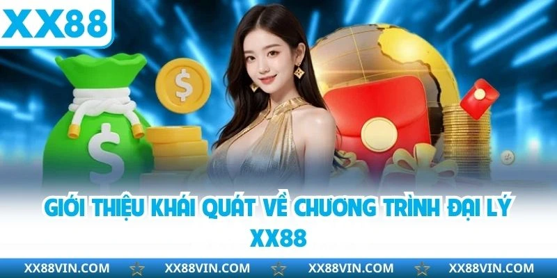 Giới thiệu khái quát về chương trình đại lý XX88