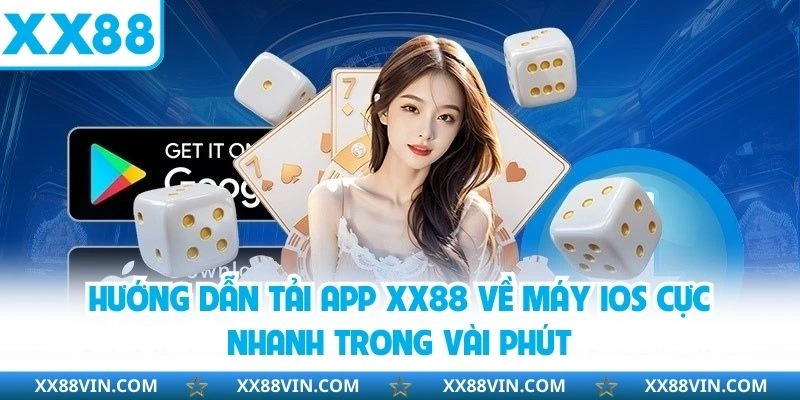 Hướng dẫn tải app XX88 về máy iOS cực nhanh trong vài phút