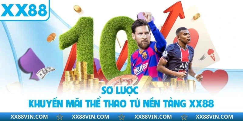 Sơ lược khuyến mãi thể thao từ nền tảng XX88