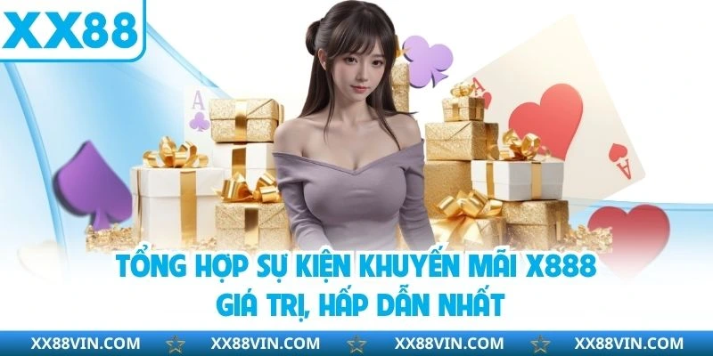Tổng hợp khuyến mãi XX88 hấp dẫn giá trị nhất