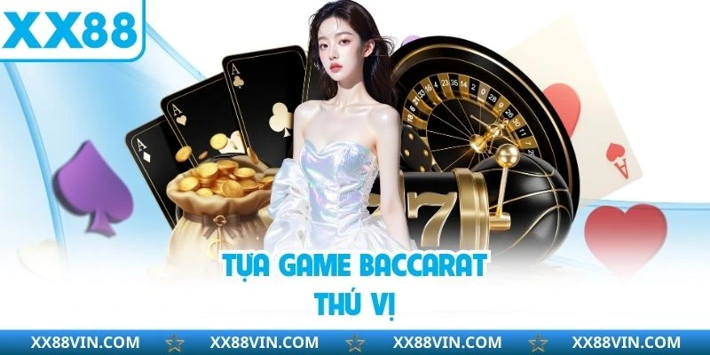 Tựa game Baccarat thú vị