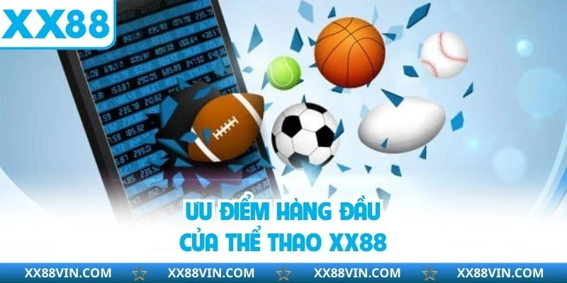 Ưu điểm hàng đầu của thể thao XX88